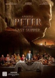 Апостол Пётр и Тайная вечеря постер к фильму смотреть онлайн на HD Rezka