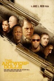 The Antwerp Dolls постер к фильму смотреть онлайн на HD Rezka