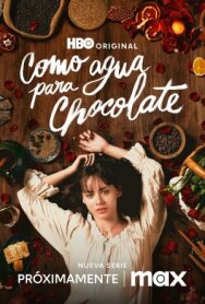 Как вода для шоколада постер к фильму смотреть онлайн на HD Rezka