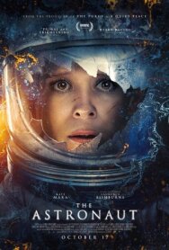 Астронавт постер к фильму смотреть онлайн на HD Rezka