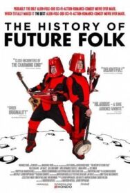 История «Future Folk» постер к фильму смотреть онлайн на HD Rezka