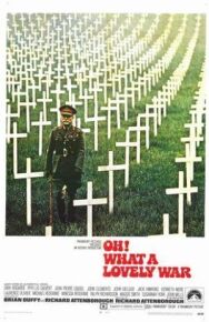 О, что за чудесная война постер к фильму смотреть онлайн на HD Rezka