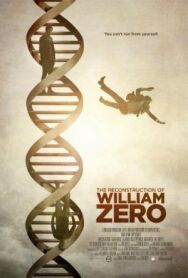 Реконструкция Уильяма Зеро постер к фильму смотреть онлайн на HD Rezka