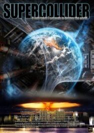 Суперколлайдер постер к фильму смотреть онлайн на HD Rezka