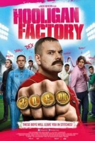 Фабрика футбольных хулиганов постер к фильму смотреть онлайн на HD Rezka