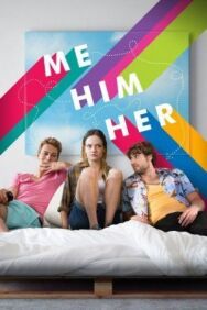 Я, он, она постер к фильму смотреть онлайн на HD Rezka