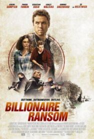 Выкуп – миллиард постер к фильму смотреть онлайн на HD Rezka