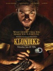 Клондайк постер к фильму смотреть онлайн на HD Rezka