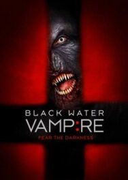 Вампир чёрной воды постер к фильму смотреть онлайн на HD Rezka