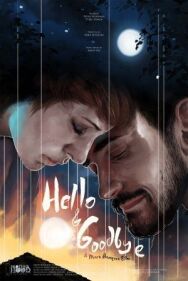 Привет и прощай постер к фильму смотреть онлайн на HD Rezka