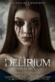 Делириум постер к фильму смотреть онлайн на HD Rezka
