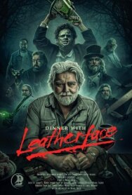 Ужин с кожаным лицом постер к фильму смотреть онлайн на HD Rezka