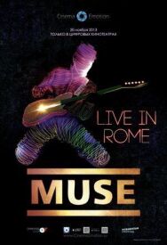 Muse — Live in Rome постер к фильму смотреть онлайн на HD Rezka