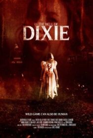 В аду Дикси постер к фильму смотреть онлайн на HD Rezka