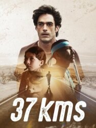 37 километров постер к фильму смотреть онлайн на HD Rezka