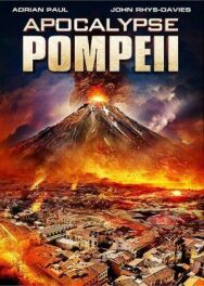 Помпеи: Апокалипсис постер к фильму смотреть онлайн на HD Rezka
