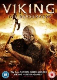 Викинг: Берсеркеры постер к фильму смотреть онлайн на HD Rezka