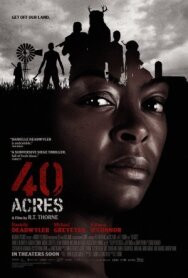 40 акров постер к фильму смотреть онлайн на HD Rezka