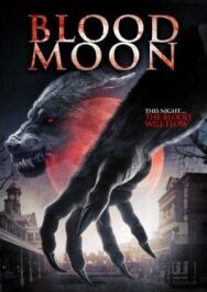 Кровавая луна постер к фильму смотреть онлайн на HD Rezka