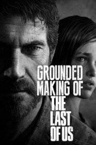 Создание игры «The Last of Us» постер к фильму смотреть онлайн на HD Rezka