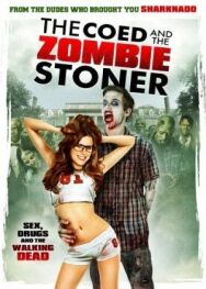 Студентка и зомбяк-укурыш постер к фильму смотреть онлайн на HD Rezka