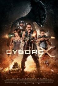 Киборг X постер к фильму смотреть онлайн на HD Rezka