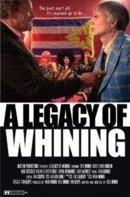 A Legacy of Whining постер к фильму смотреть онлайн на HD Rezka