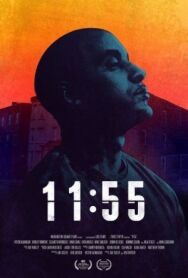 11:55 постер к фильму смотреть онлайн на HD Rezka