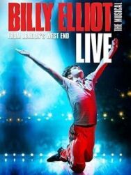 Billy Elliot the Musical Live постер к фильму смотреть онлайн на HD Rezka