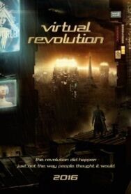 Виртуальная революция постер к фильму смотреть онлайн на HD Rezka