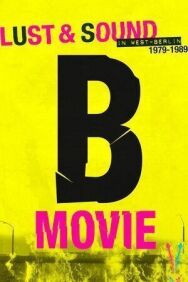 B-Movie: Шум и ярость в Западном Берлине постер к фильму смотреть онлайн на HD Rezka