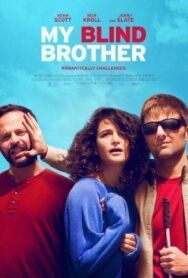 Мой слепой брат постер к фильму смотреть онлайн на HD Rezka