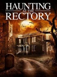 A Haunting at the Rectory постер к фильму смотреть онлайн на HD Rezka