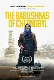 Чернобыльские бабушки постер к фильму смотреть онлайн на HD Rezka