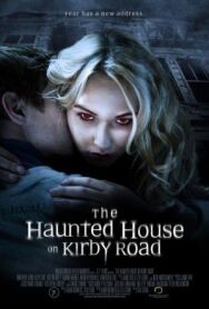 Дом с привидениями на Кирби-роуд постер к фильму смотреть онлайн на HD Rezka