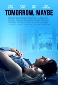 Завтра, может быть постер к фильму смотреть онлайн на HD Rezka