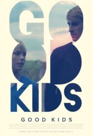 Good Kids постер к фильму смотреть онлайн на HD Rezka