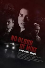 Не моя кровь постер к фильму смотреть онлайн на HD Rezka