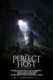 The Perfect Host: A Southern Gothic Tale постер к фильму смотреть онлайн на HD Rezka