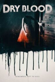 Сухая кровь постер к фильму смотреть онлайн на HD Rezka