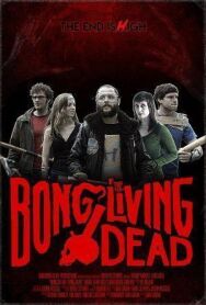 Бонг живых мертвецов постер к фильму смотреть онлайн на HD Rezka
