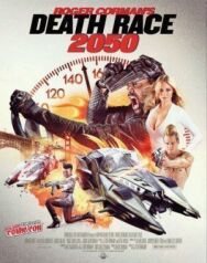 Смертельные гонки 2050 постер к фильму смотреть онлайн на HD Rezka