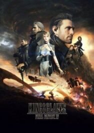Кингсглейв: Последняя фантазия XV постер к фильму смотреть онлайн на HD Rezka