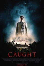 Пойманный постер к фильму смотреть онлайн на HD Rezka