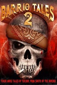 Истории Баррио 2 постер к фильму смотреть онлайн на HD Rezka
