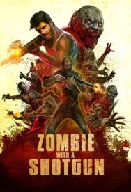 Зомби с дробовиком постер к фильму смотреть онлайн на HD Rezka