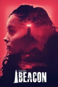 Тёмный маяк постер к фильму смотреть онлайн на HD Rezka