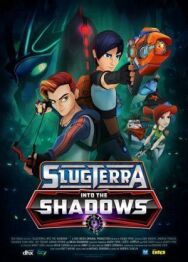 Slugterra: Into the Shadows постер к фильму смотреть онлайн на HD Rezka
