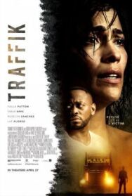 Траффик постер к фильму смотреть онлайн на HD Rezka